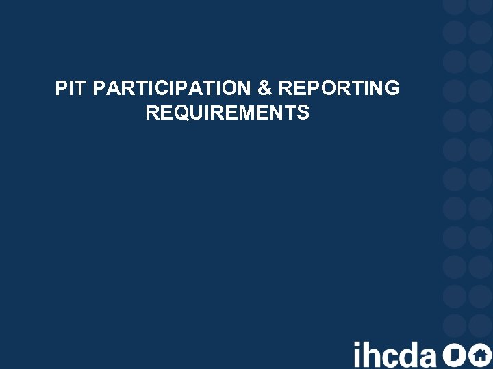 PIT PARTICIPATION & REPORTING REQUIREMENTS 