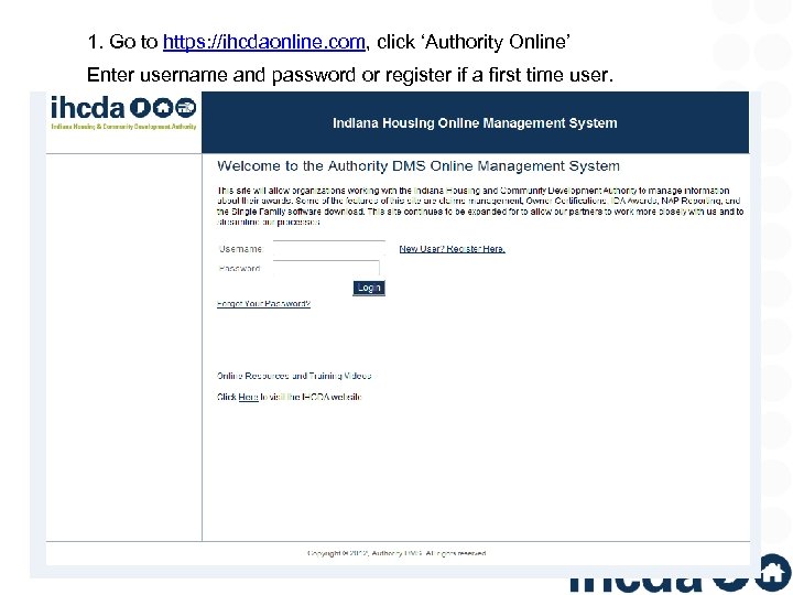 1. Go to https: //ihcdaonline. com, click ‘Authority Online’ Enter username and password or