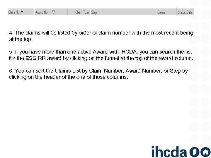 4. The claims will be listed by order of claim number with the most