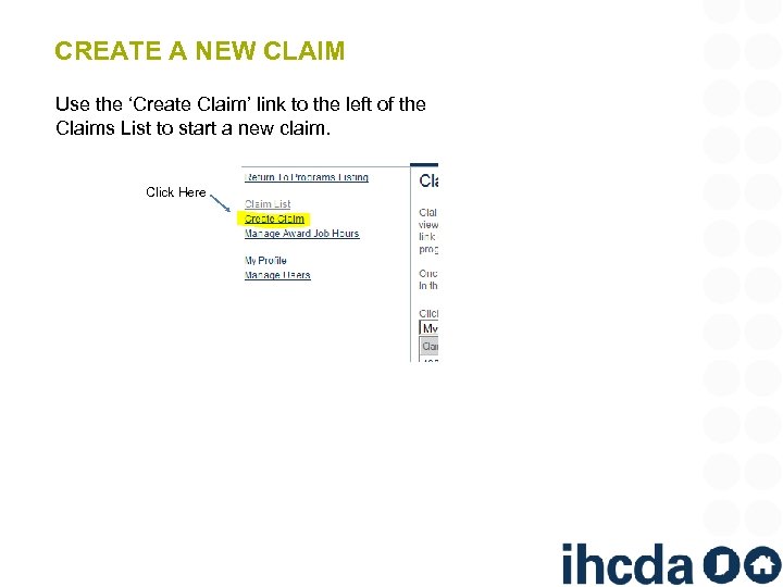 CREATE A NEW CLAIM Use the ‘Create Claim’ link to the left of the