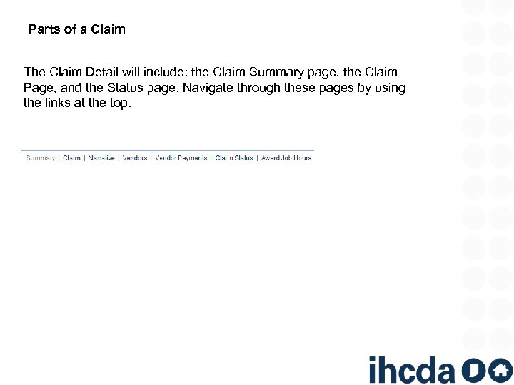 Parts of a Claim The Claim Detail will include: the Claim Summary page, the