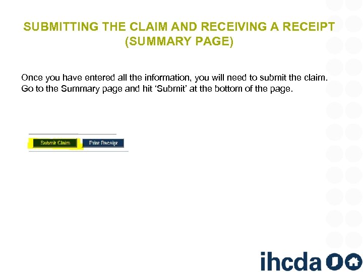 SUBMITTING THE CLAIM AND RECEIVING A RECEIPT (SUMMARY PAGE) Once you have entered all