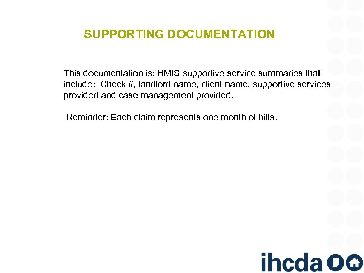 SUPPORTING DOCUMENTATION This documentation is: HMIS supportive service summaries that include: Check #, landlord