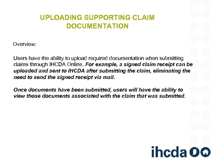 UPLOADING SUPPORTING CLAIM DOCUMENTATION Overview: Users have the ability to upload required documentation when