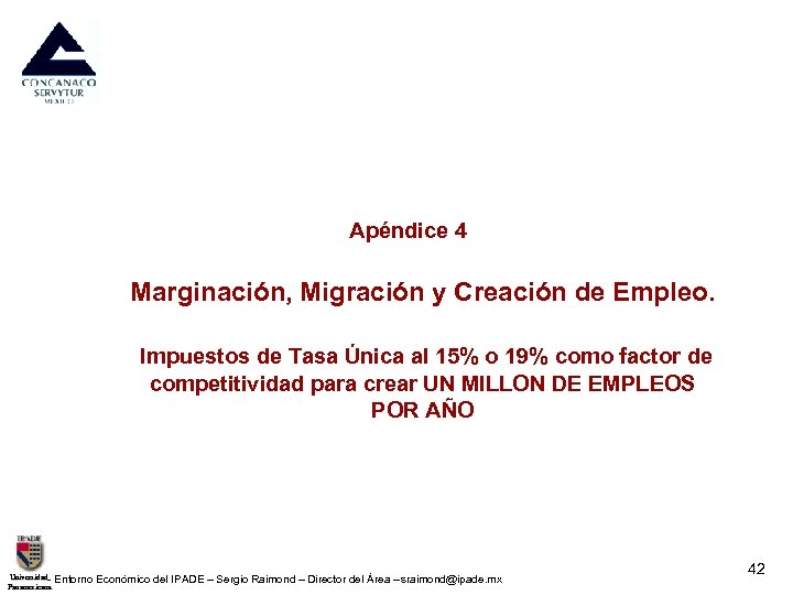  Apéndice 4 Marginación, Migración y Creación de Empleo. Impuestos de Tasa Única al