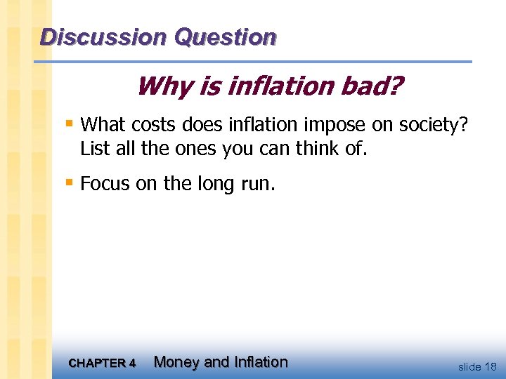 Discussion Question Why is inflation bad? § What costs does inflation impose on society?