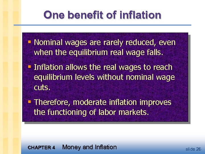One benefit of inflation § Nominal wages are rarely reduced, even when the equilibrium