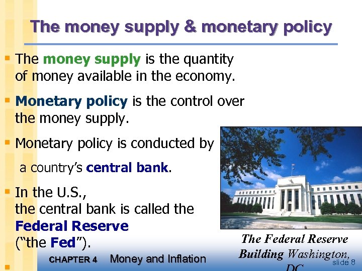 The money supply & monetary policy § The money supply is the quantity of