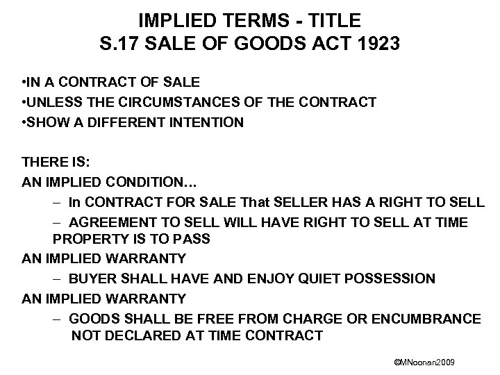 IMPLIED TERMS - TITLE S. 17 SALE OF GOODS ACT 1923 • IN A