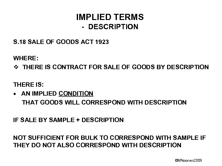 IMPLIED TERMS - DESCRIPTION S. 18 SALE OF GOODS ACT 1923 WHERE: v THERE