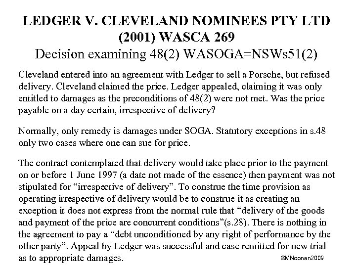 LEDGER V. CLEVELAND NOMINEES PTY LTD (2001) WASCA 269 Decision examining 48(2) WASOGA=NSWs 51(2)