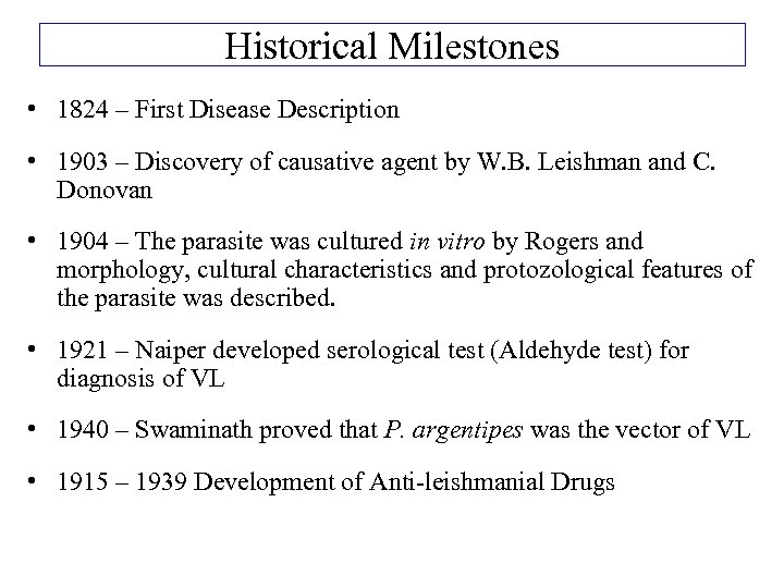 Historical Milestones • 1824 – First Disease Description • 1903 – Discovery of causative