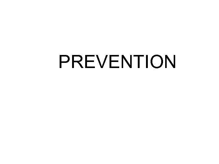 PREVENTION 