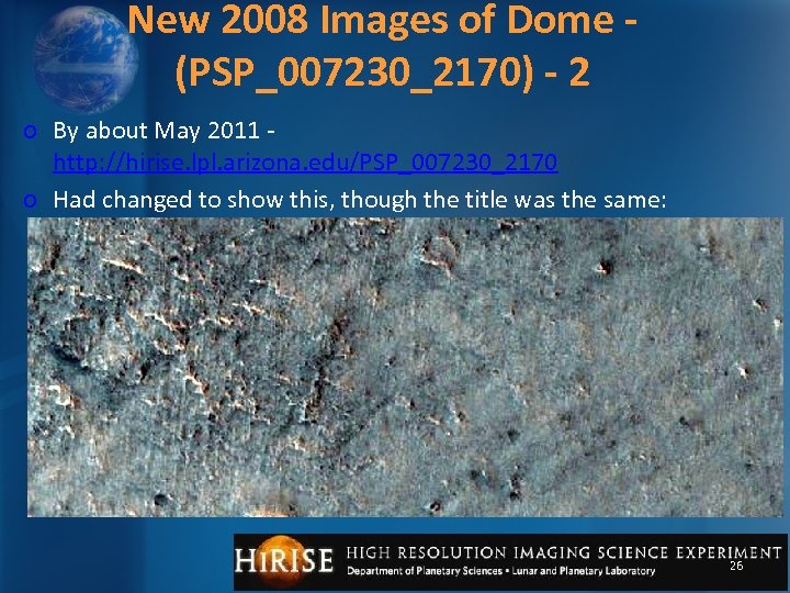 New 2008 Images of Dome (PSP_007230_2170) - 2 o By about May 2011 http: