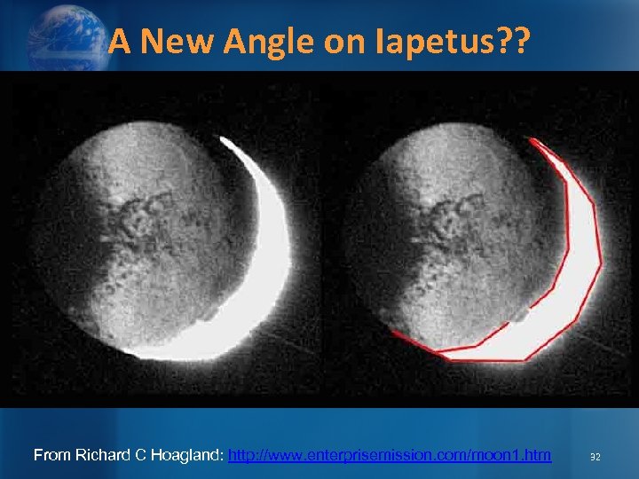 A New Angle on Iapetus? ? From Richard C Hoagland: http: //www. enterprisemission. com/moon