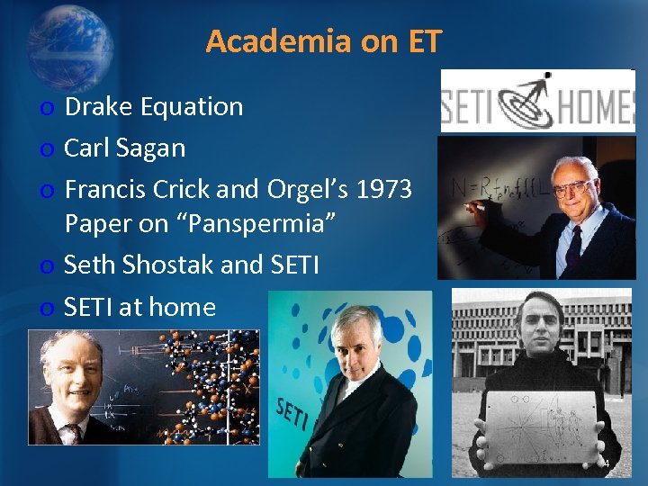 Academia on ET o Drake Equation o Carl Sagan o Francis Crick and Orgel’s