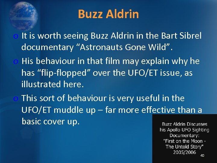 Buzz Aldrin o It is worth seeing Buzz Aldrin in the Bart Sibrel documentary