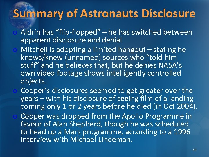 Summary of Astronauts Disclosure o Aldrin has “flip-flopped” – he has switched between apparent