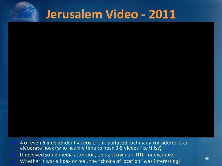 Jerusalem Video - 2011 o 4 or even 5 independent videos of this surfaced,