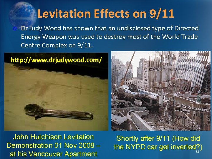 Levitation Effects on 9/11 o Dr Judy Wood has shown that an undisclosed type