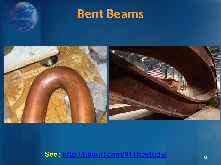 Bent Beams See: http: //tinyurl. com/911 hestudy/ 63 