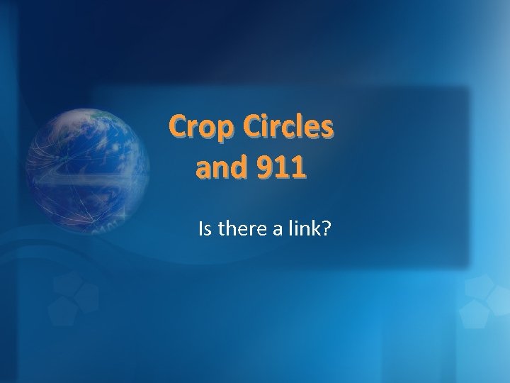 Crop Circles and 911 Is there a link? 