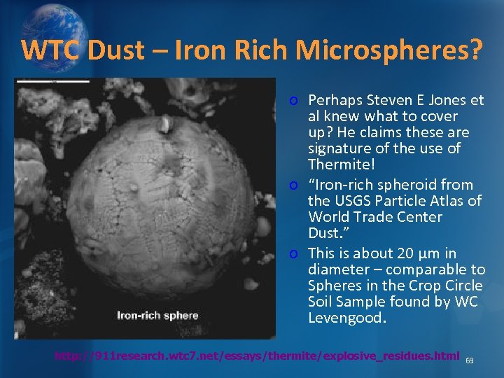 WTC Dust – Iron Rich Microspheres? o Perhaps Steven E Jones et al knew