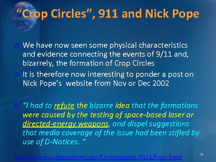 “Crop Circles”, 911 and Nick Pope o We have now seen some physical characteristics