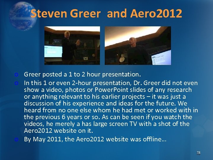 Steven Greer and Aero 2012 o Greer posted a 1 to 2 hour presentation.