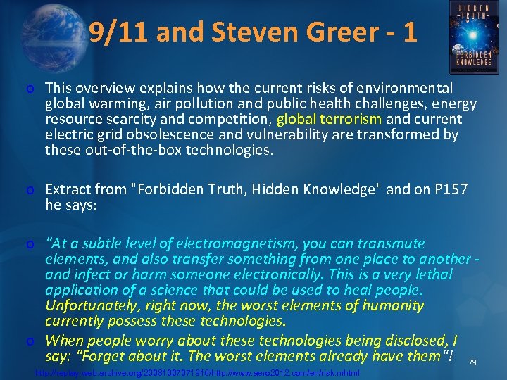 9/11 and Steven Greer - 1 o This overview explains how the current risks