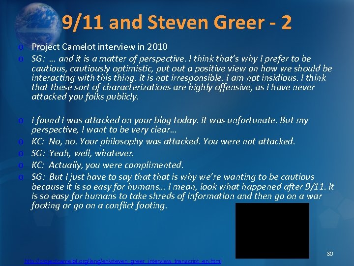 9/11 and Steven Greer - 2 o Project Camelot interview in 2010 o SG: