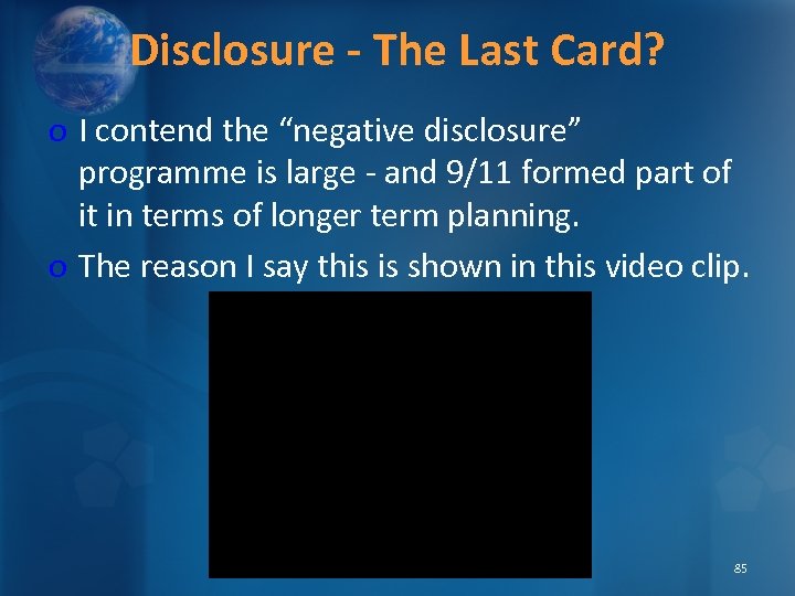 Disclosure - The Last Card? o I contend the “negative disclosure” programme is large