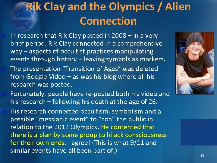 Rik Clay and the Olympics / Alien Connection o In research that Rik Clay