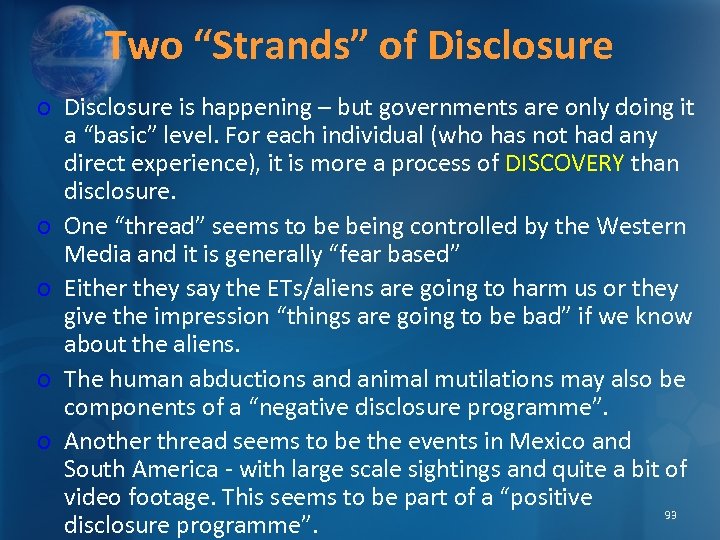 Two “Strands” of Disclosure o Disclosure is happening – but governments are only doing