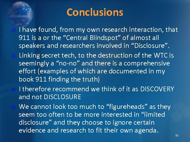 Conclusions o I have found, from my own research interaction, that 911 is a