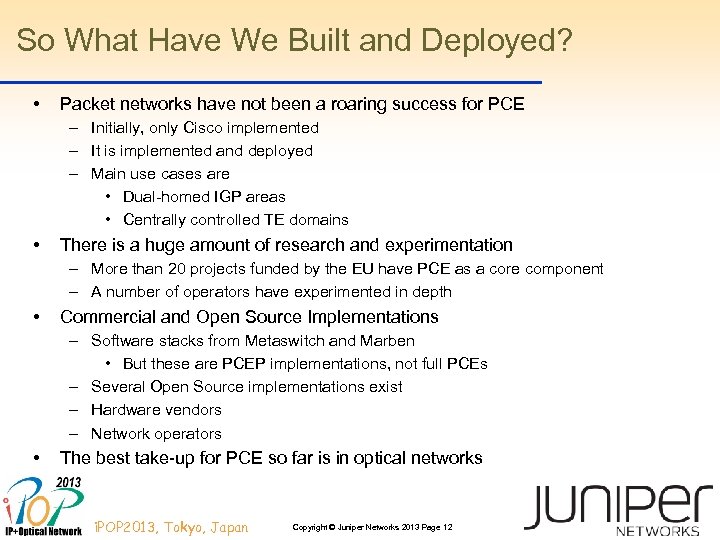 So What Have We Built and Deployed? • Packet networks have not been a