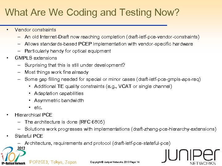 What Are We Coding and Testing Now? • • Vendor constraints – An old