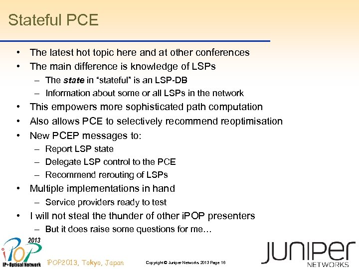 Stateful PCE • The latest hot topic here and at other conferences • The