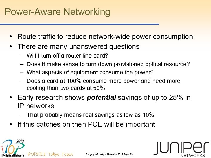 Power-Aware Networking • Route traffic to reduce network-wide power consumption • There are many