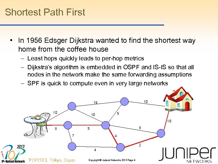 Shortest Path First • In 1956 Edsger Dijkstra wanted to find the shortest way