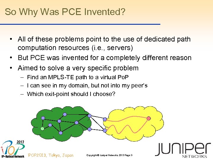 So Why Was PCE Invented? • All of these problems point to the use