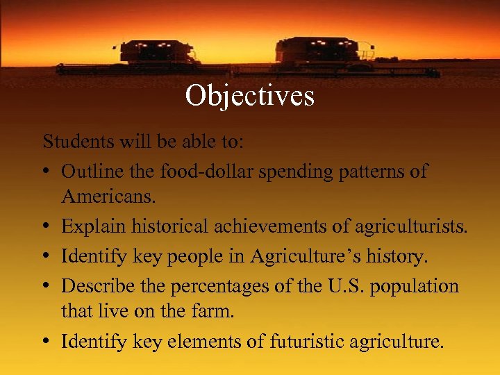 Objectives Students will be able to: • Outline the food-dollar spending patterns of Americans.