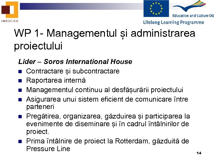 WP 1 - Managementul și administrarea proiectului Lider – Soros International House n Contractare