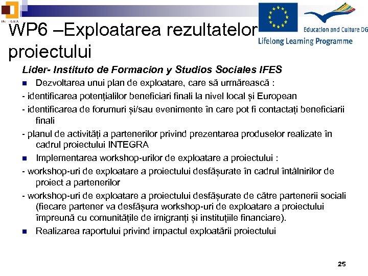WP 6 –Exploatarea rezultatelor proiectului Lider- Instituto de Formacion y Studios Sociales IFES Dezvoltarea