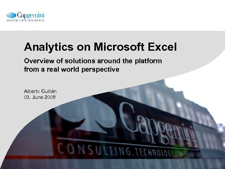 Analytics on Microsoft Excel Overview of solutions around the platform from a real world