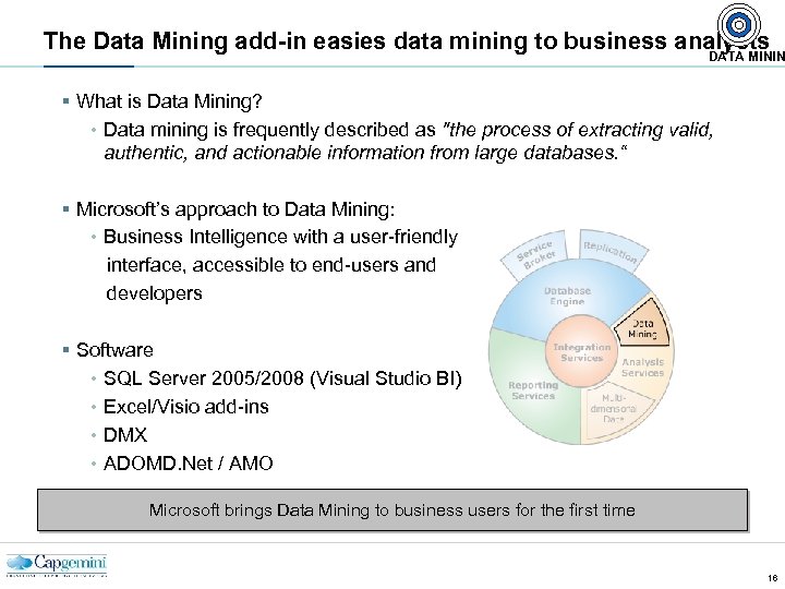 The Data Mining add-in easies data mining to business analysts DATA MININ § What