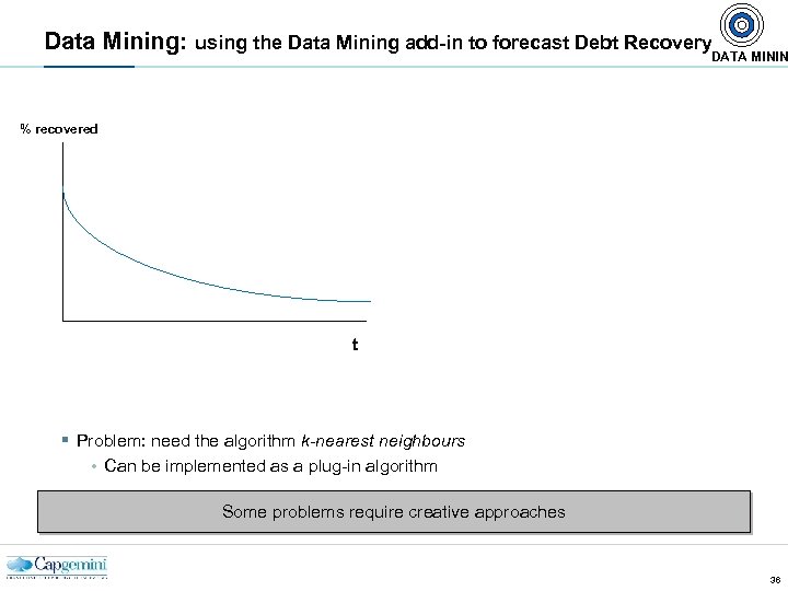 Data Mining: using the Data Mining add-in to forecast Debt Recovery DATA MININ %