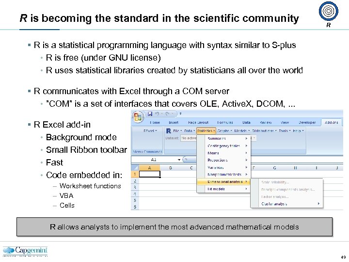 R is becoming the standard in the scientific community R § R is a