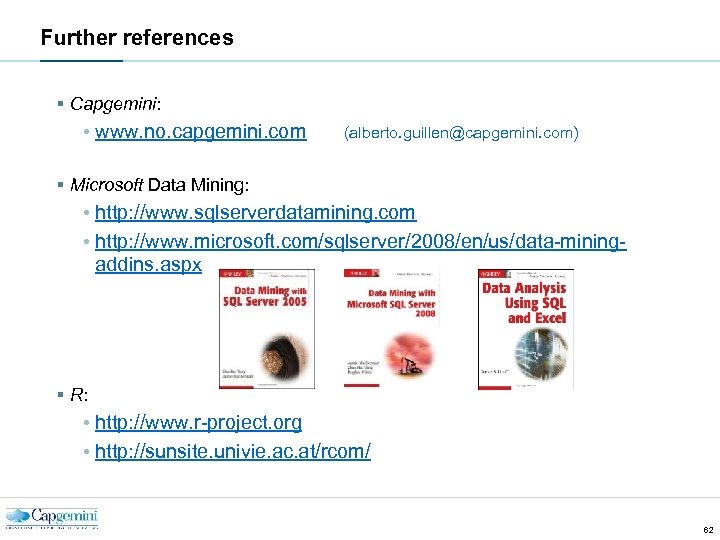 Further references § Capgemini: • www. no. capgemini. com (alberto. guillen@capgemini. com) § Microsoft