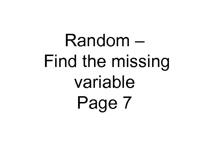 Random – Find the missing variable Page 7 